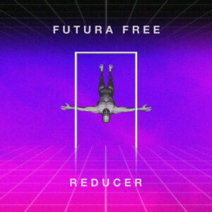 "Reducer" album cover by Kingston's Futura Free